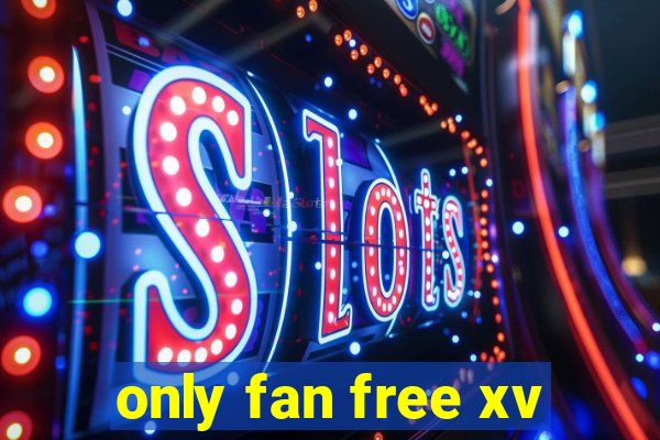 only fan free xv